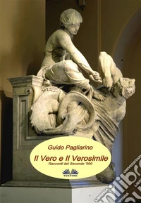 Il Vero E Il VerosimileRacconti Del Secondo '900. E-book. Formato EPUB ebook