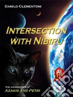 Intersection With NibiruThe Adventures Of Azakis And Petri. E-book. Formato EPUB ebook