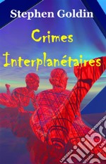 Crimes Interplanétaires. E-book. Formato EPUB ebook