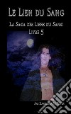 Le Lien du Sang (Les Liens du Sang-Livre 5). E-book. Formato EPUB ebook