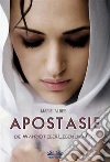 Apostasie: Die Wahrheit über Leben und Tod . E-book. Formato EPUB ebook