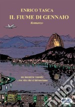 Il Fiume Di GennaioUn Incontro Casuale...tre Vite Che Si Intrecciano. E-book. Formato EPUB