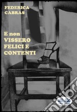 E non vissero felici e contenti. E-book. Formato EPUB ebook