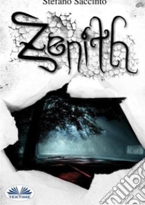 Zenith. E-book. Formato EPUB ebook di Saccinto Saccinto