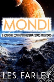 Mondi. E-book. Formato EPUB ebook di Les Farley