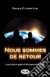 Nous sommes de retour: Les aventures d'Atzakis et Pétri. E-book. Formato EPUB ebook di Danilo Clementoni