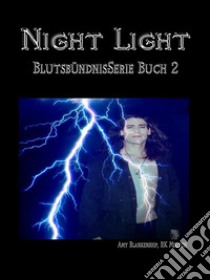 Night Light (Blutsbündnis-Serie Buch 2)Blutsbündnis-Serie Buch 2. E-book. Formato EPUB ebook di Amy Blankenship