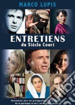 Entretiens Du Siècle CourtRencontres Avec Les Protagonistes De La Culture, De La Politique Et De L&apos;Art Du Xxème Siècle. E-book. Formato EPUB ebook