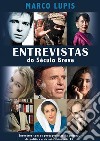 Entrevistas Do Século BreveEncontros Com Os Protagonistas Da Cultura, Da Política E Da Arte Do Século Xx. E-book. Formato EPUB ebook di Marco Lupis