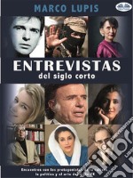 Entrevistas Del Siglo CortoEncuentros Con Los Protagonistas De La Cultura, La Política Y El Arte Del Siglo Xx. E-book. Formato EPUB ebook