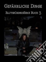 Gefährliche Dinge (Blutsbündnis-Serie Buch 3)Blutsbündnis-Serie Buch 3. E-book. Formato EPUB ebook