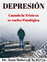 DepresiónCuando La Tristeza Se Vuelve Patológica. E-book. Formato EPUB ebook