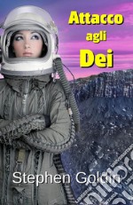 Attacco agli Dei. E-book. Formato EPUB ebook