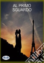 Al primo sguardo. E-book. Formato EPUB ebook