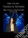 Uma Luz No Coração Da EscuridãoO Guardião Do Cristal. E-book. Formato EPUB ebook