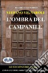 L&apos;Ombra Del Campanile. E-book. Formato EPUB ebook