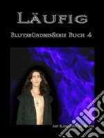 Läufig (Blutsbündnis-Serie Buch 4)Blutsbündnis-Serie Buch 4. E-book. Formato EPUB ebook