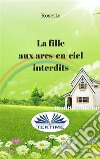 La fille aux arcs-en-ciel interdits. E-book. Formato EPUB ebook di Rosette