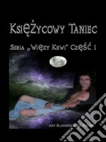 Ksiezycowy Taniec (Wiezy Krwi Czesc 1)Seria Wiezy krwi Czesc 1. E-book. Formato EPUB ebook