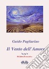 Il Vento Dell&apos;Amore - SaggioEdizione Economica. E-book. Formato EPUB ebook