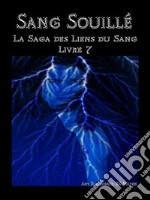 Sang Souillé (Les Liens Du Sang-Livre 7)Les Liens du Sang-Livre 7. E-book. Formato EPUB ebook