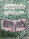 Zhandalee and the first metamorphosis. E-book. Formato EPUB ebook di Enzo Lo Grasso