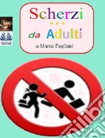 Scherzi da Adulti. E-book. Formato EPUB ebook