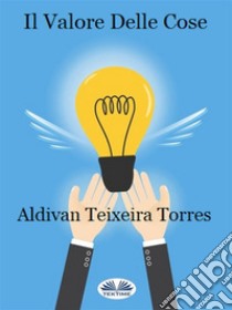 Il valore delle cose. E-book. Formato EPUB ebook di aldivan teixeira torres