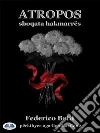 Atropos: Shoqata e Hakmarrësve. E-book. Formato EPUB ebook di Federico Betti