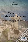 Los Secretos De La Mente Y El CuerpoToda La Verdad Sobre Como Obtener El Éxito De Manera Sencilla Siguiendo Las Estrategias Adecuadas. E-book. Formato EPUB ebook