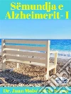 Sëmundja e Alzheimerit - I. E-book. Formato EPUB ebook di Dr. Juan Moisés de la Serna