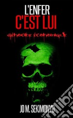 L&apos;Enfer C&apos;Est LuiGénocide Économique. E-book. Formato EPUB ebook