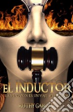 El InductorLa Venganza Es Un Viaje Sin Retorno. E-book. Formato EPUB ebook