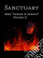 Sanctuary - Serie ”Legami Di Sangue” - Volume 9Serie ”Legami di Sangue” - Volume 9. E-book. Formato EPUB ebook