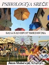 Psihologija Srece: Sada Nadohvat Ruke Svima . E-book. Formato EPUB ebook di Juan Moisés de la Serna