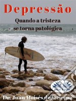 DepressãoQuando A Tristeza Se Torna Patológica. E-book. Formato EPUB ebook