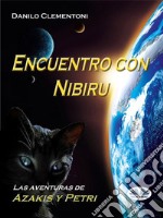 Encuentro Con NibiruLas Aventuras De Azakis Y Petri. E-book. Formato EPUB ebook