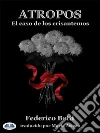 Atropos: El caso de los crisantemos. E-book. Formato EPUB ebook di Federico Betti