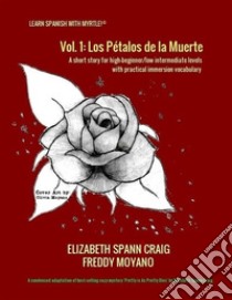 Los Pétalos de la Muerte. E-book. Formato EPUB ebook di Elizabeth Spann Craig and Freddy Moyano