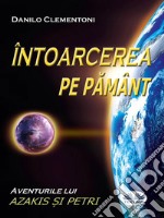 Întoarcerea Pe PamântAventurile Lui Azakis ?i Petri. E-book. Formato EPUB ebook