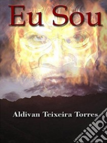 Eu sou. E-book. Formato EPUB ebook di aldivan teixeira torres