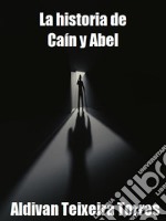 La Historia de Caín y Abel. E-book. Formato EPUB ebook