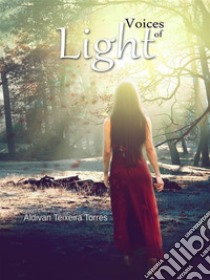 Voices Of Light. E-book. Formato EPUB ebook di aldivan teixeira torres