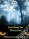 Searching For Protection. E-book. Formato EPUB ebook