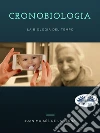 Cronobiologia: la biologia del Tempo: La biologia del Tempo. E-book. Formato EPUB ebook di Juan Moisés de la Serna