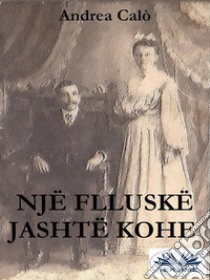 Një Flluskë Jashtë Kohe. E-book. Formato EPUB ebook di ANDREA CALO'