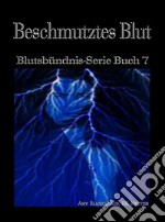 Beschmutztes Blut (Blutsbündnis-Serie Buch 7)Blutsbündnis-Serie Buch 7. E-book. Formato EPUB ebook