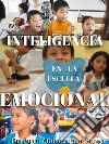 Inteligencia Emocional en la Escuela. E-book. Formato EPUB ebook di Juan Moisés de la Serna