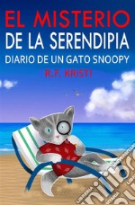 El Misterio De La SerendipiaDiario De Un Gato Snoopy. E-book. Formato EPUB ebook