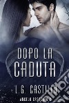 Dopo La Caduta (Angelo Spezzato #2). E-book. Formato EPUB ebook